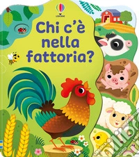 Chi c'è nella fattoria? Ediz. a colori libro