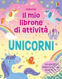 Unicorni. Ediz. a colori libro