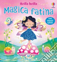 Magica fatina. Ediz. a colori libro