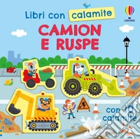 Camion e ruspe. Ediz. a colori. Con calamite libro