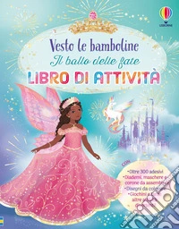 Il ballo delle fate. Libro di attività. Ediz. illustrata