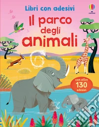 Il parco degli animali. Con adesivi. Ediz. a colori