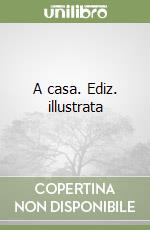 A casa. Ediz. illustrata