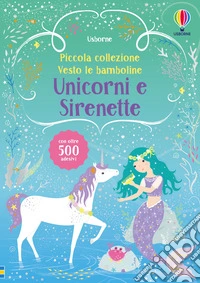 Unicorni e sirenette. Con adesivi. Ediz. a colori libro