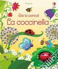 La coccinella. Ediz. a colori. Con coccinella a carica libro