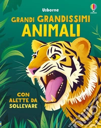 Grandi grandissimi animali. Ediz. a colori libro