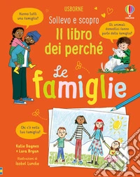 Le famiglie. Ediz. a colori libro