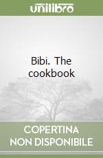 Bibi. The cookbook libro