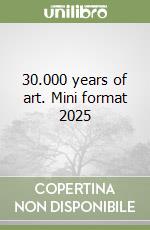 30.000 years of art. Mini format 2025 libro