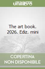 The art book. 2026. Ediz. mini libro