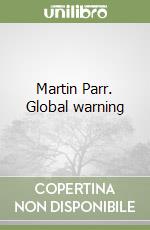 Martin Parr. Global warning