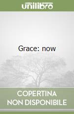 Grace: now libro