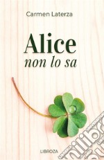 Alice non lo sa libro