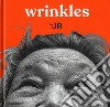 Wrinkles. Ediz. illustrata libro di JR