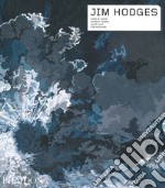 Jim Hodges. Ediz. illustrata libro