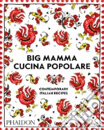 Big Mamma cucina popolare. Contemporary italian recipes libro