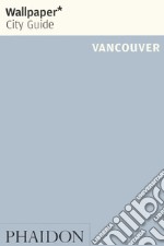 Vancouver. Ediz. inglese libro