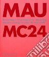 MC24. Bruce Mau's 24 Principles for Designing Massive Change in your Life and Work. Ediz. illustrata libro