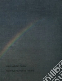 Materialising colour. Ediz. a colori libro