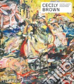 Cecily Brown. Contemporary Artists Series. Ediz. illustrata