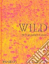 Wild. The naturalistic garden. Ediz. illustrata libro