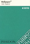 Kyoto. Ediz. inglese libro