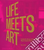 Life meets art. Inside the homes of the world's most creative people. Ediz. illustrata libro