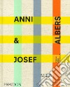 Anni & Josef Albers. Equal and Unequal. Ediz. illustrata libro