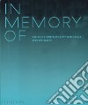 In Memory Of: Designing Contemporary Memorials. Ediz. illustrata libro