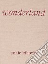 Annie Leibovitz: Wonderland. Ediz. illustrata libro