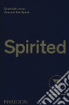 Spirited. Cocktails from around the world libro di Stillman Adrienne