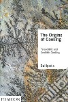 The origins of cooking. Paleolithic and Neolithic cooking libro di Adrià Ferran