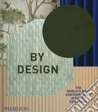 By design. The world's best contemporary interior designers. Ediz. a colori libro