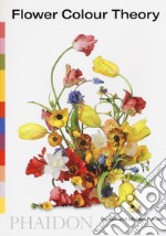 Flower color theory. Ediz. illustrata libro