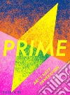 Prime. Art's next generation. Ediz. plastificata libro