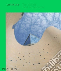 Architizer: the world's best architecture 2020. Ediz. a colori libro