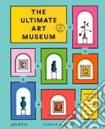 The ultimate art museum. Ediz. illustrata libro