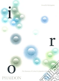 Iro. The essence of colour in Japanese design. Ediz. a colori libro