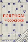 Portugal. The cookbook. Ediz. illustrata libro