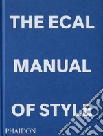 The ECAL manual of style. Ediz. illustrata libro