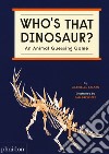 Who's that dinosaur? An animal guessing game. Ediz. a colori libro di Balkan Gabrielle