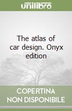 The atlas of car design. Onyx edition