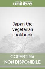 Japan the vegetarian cookbook libro