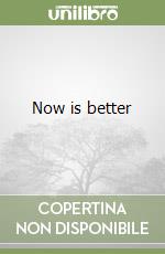 Now is better libro