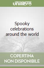 Spooky celebrations around the world