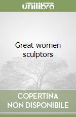 Great women sculptors