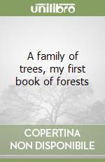 A family of trees, my first book of forests libro