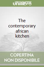 The contemporary african kitchen libro