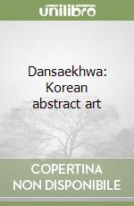 Dansaekhwa: Korean abstract art libro