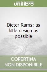 Dieter Rams: as little design as possible libro